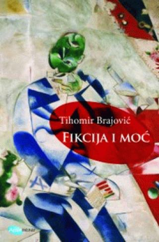 fikcija i moć o subverzivnoj imaginaciji ive andrića tihomir brajović 