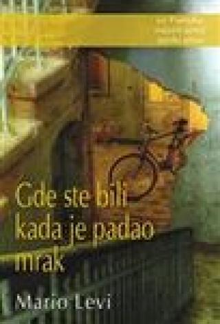 gde ste bili kada je padao mrak mario levi 