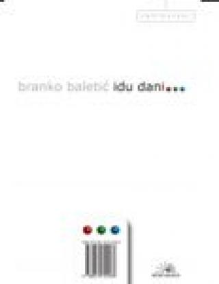 idu dani branko baletić 