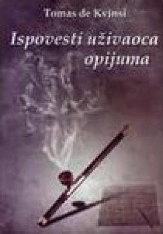ispovesti uživaoca opijuma tomas de kvinsi 
