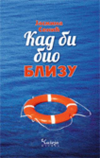 kad bi bio blizu jasmina senić 