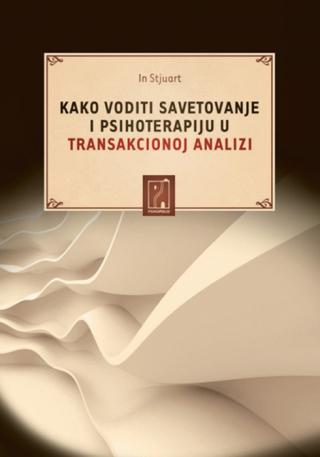 kako voditi savetovanje i psihoterapiju u transakcionoj analizi in stjuart 