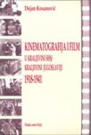 kinematografija i film u kraljevini shs kraljevini jugoslaviji 1918 1941 dejan kosanović 