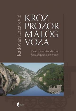 kroz prozor malog voza drinsko zlatiborski kraj radovan lazarević 