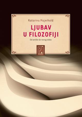 ljubav u filozofiji katarina majerhold 