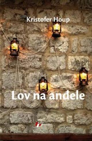 lov na anđele kristofer houp 