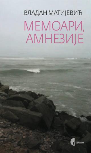 memoari, amnezije vladan matijević 