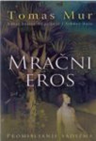 mračni eros promišljanje sadizma tomas mur 
