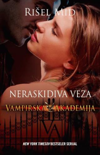 neraskidiva veza (vampirska akademija 5) rišel mid 