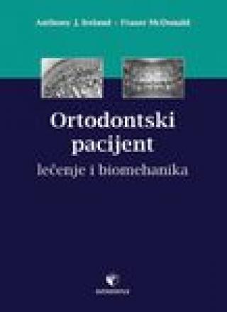 ortodontski pacijent lečenje i biomehanika fraser mcdonald anthony j ireland 