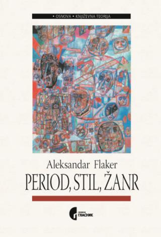 period, stil, žanr književnoteorijski pojmovnik aleksandar flaker 
