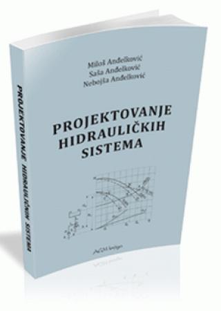 projektovanje hidrauličkih sistema miloš anđelković nebojša anđelković saša anđelković 