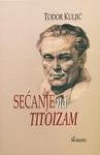 sećanje na titoizam todor kuljić 