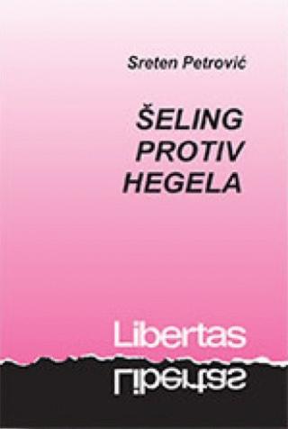 šeling protiv hegela sreten petrović 