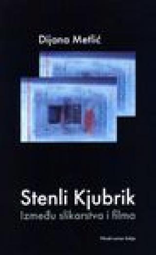 stenli kjubrik između slikarstva i filma dijana metlić 