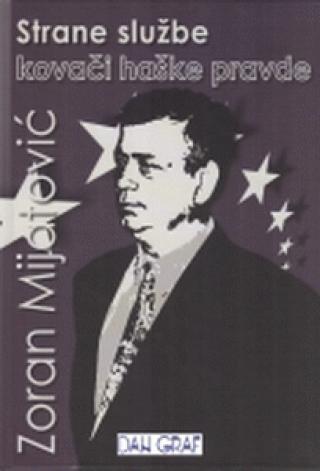 strane službe, kovači haške pravde zoran mijatović 