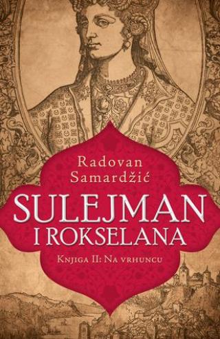 sulejman i rokselana 2 na vrhuncu radovan samardžić 