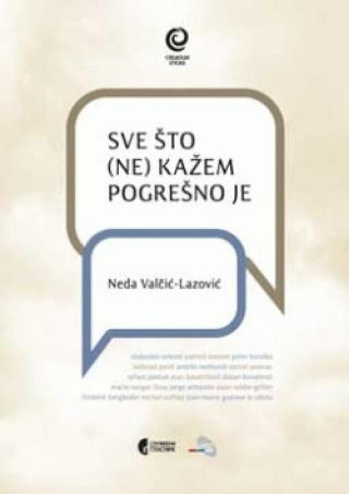 sve što (ne)kažem pogrešno je neda valčić lazović 