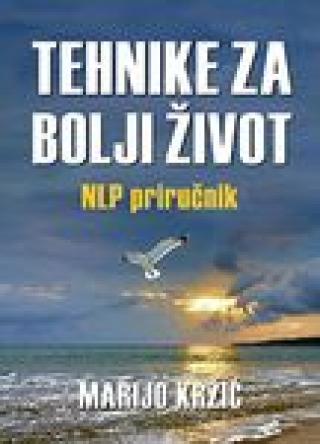 tehnike za bolji život nlp priručnik marijo kržić 