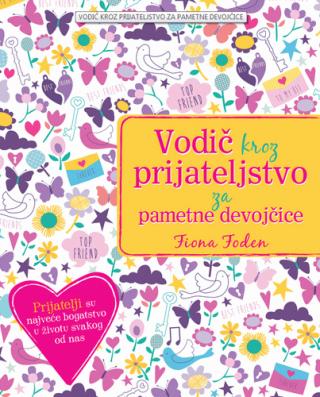vodič kroz prijateljstvo za pametne devojčice fiona foden 