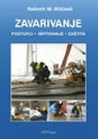 zavarivanje (postupci, ispitivanje, zaštita) radomir m milićević 
