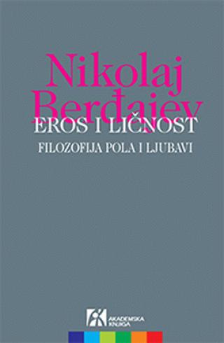 eros i ličnost filozofija pola i ljubavi nikolaj berđajev 