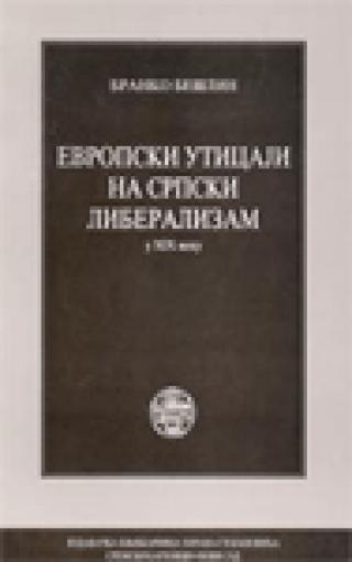 evropski uticaji na srpski liberalizam u xix veku branko bešlin 
