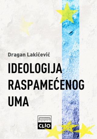 ideologija raspamećenog uma dragan lakićević 