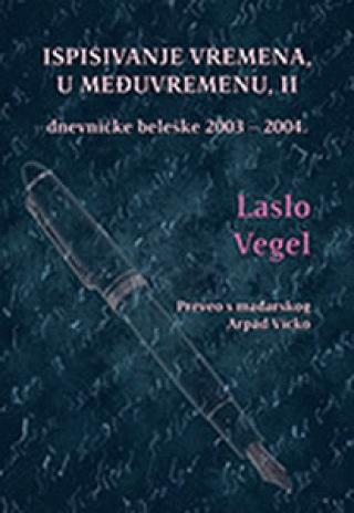 ispisivanje vremena, u međuvremenu 2 laslo vegel 