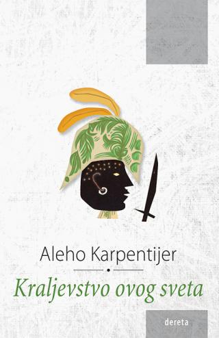 kraljevstvo ovog sveta aleho karpentijer 