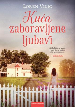 kuća zaboravljene ljubavi loren viling 