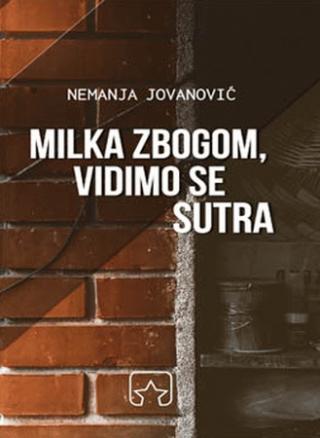 milka zbogom, vidimo se sutra nemanja jovanović 