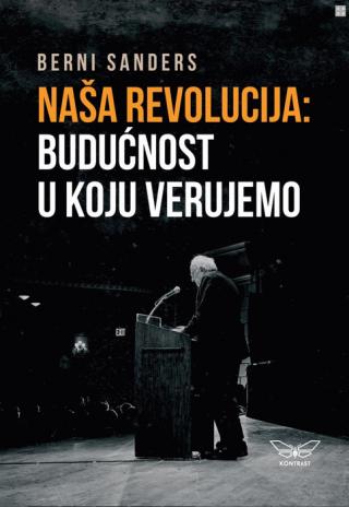 naša revolucija budućnost u koju verujemo berni sanders 