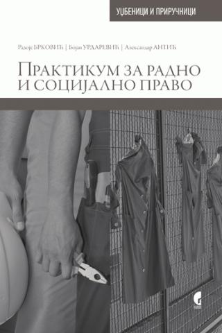 praktikum za radno i socijalno pravo radoje r brković bojan urdarević aleksandar antić 
