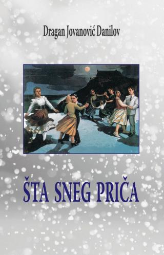 šta sneg priča dragan jovanović danilov 