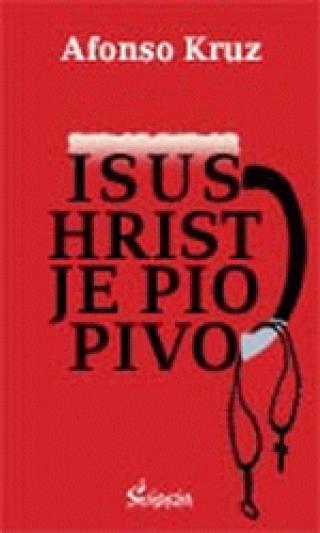isus hrist je pio pivo afonso kruz 