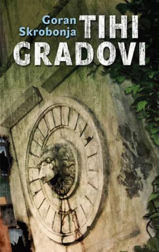 tihi gradovi goran skrobonja 