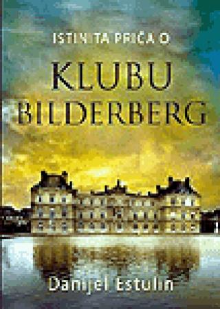 istinita priča o klubu bilderberg danijel estulin 