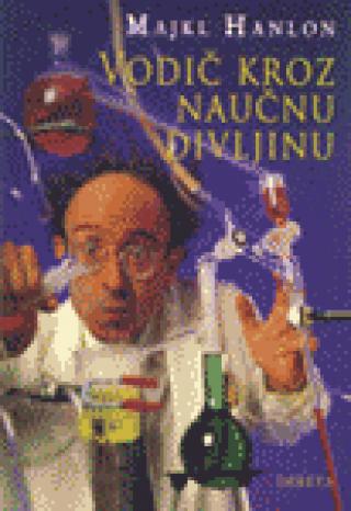 vodič kroz naučnu divljinu majkl hanlon 