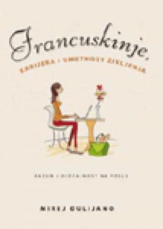 francuskinje, karijera i umetnost življenja mirej đulijano 