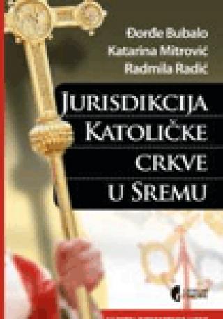 jurisdikcija katoličke crkve u sremu radmila radić đorđe bubalo katarina mitrović 
