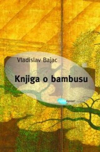 knjiga o bambusu vladislav bajac 