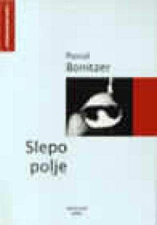 slepo polje ogledi o filmu paskal bonicer 