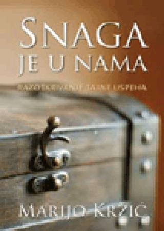 snaga je u nama razotkrivanje tajne uspeha marijo kržić 