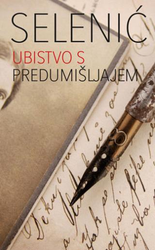 ubistvo s predumišljajem slobodan selenić 