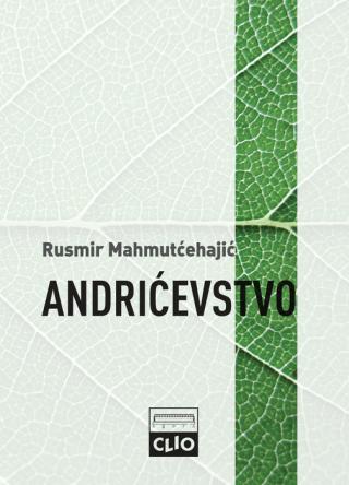 andrićevstvo rusmir mahmutćehajić 