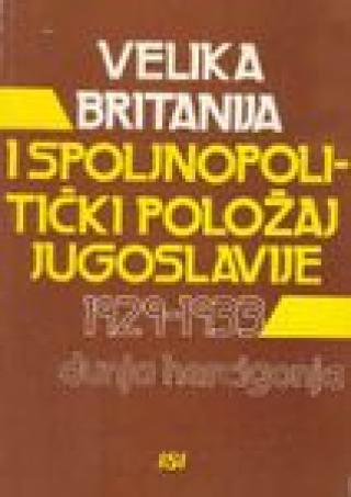 velika britanija i spoljnopolitički položaj jugoslavije 1929 1933 dunja hercigonja 
