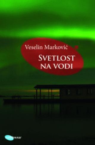 svetlost na vodi veselin marković 