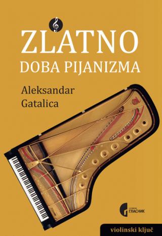 zlatno doba pijanizma aleksandar m gatalica 