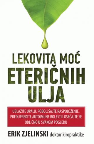 lekovita moć eteričnih ulja erik zjelinski 